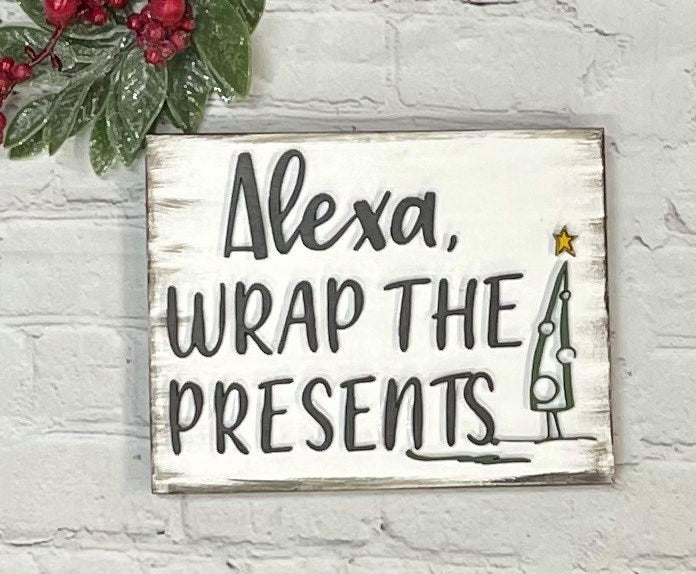 Alexa Wrap the Presents Sign