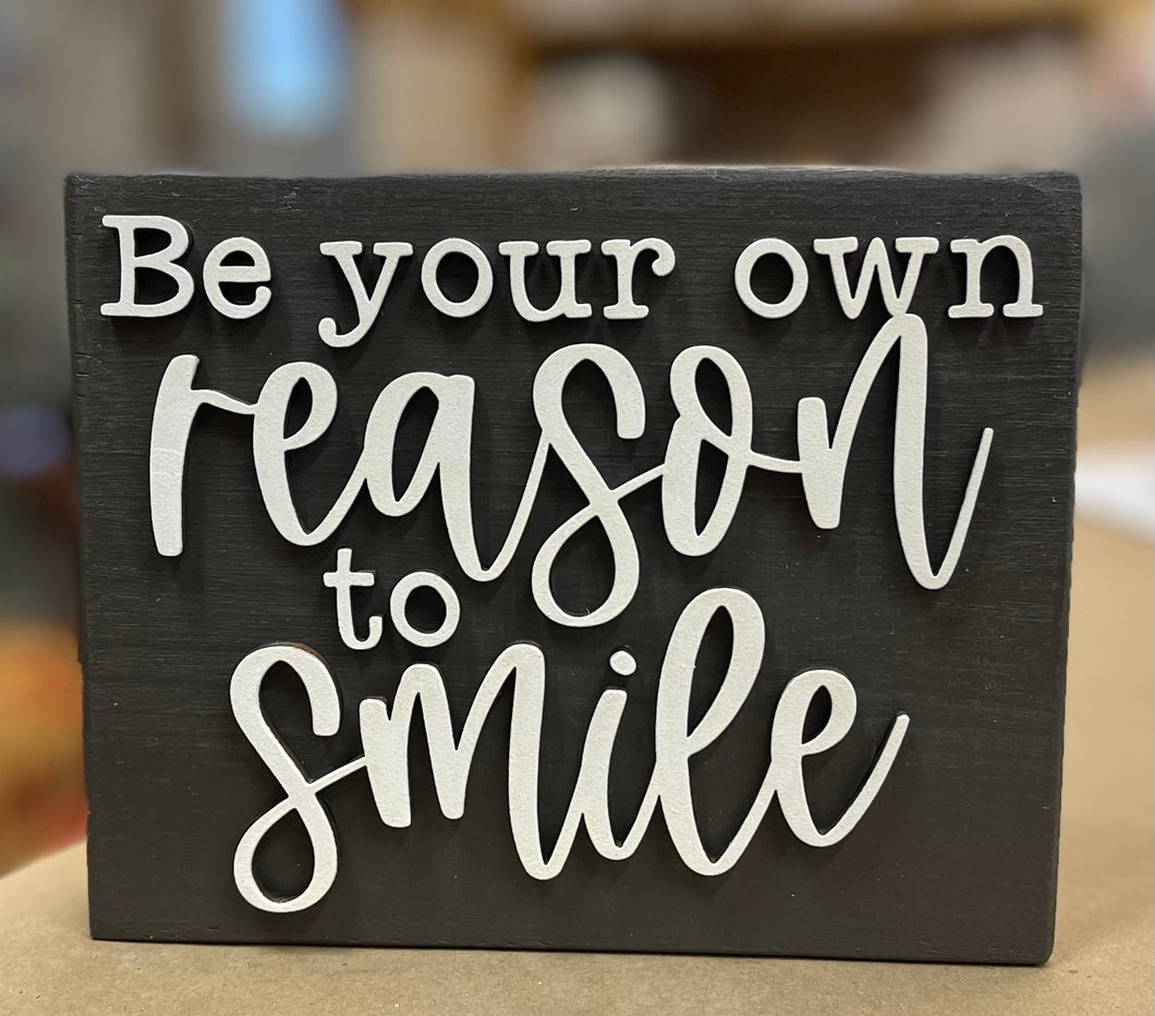 Be Your Own Reason To Smile