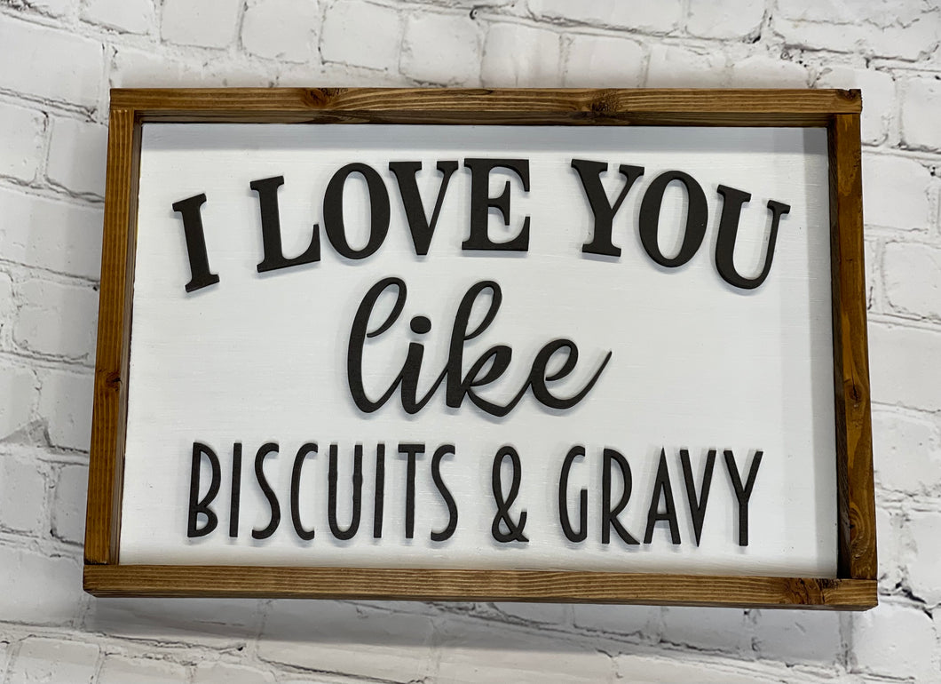 I Love You Like Biscuits and Gravy